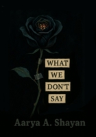 What We Don't Say B0F5XX7S4C Book Cover