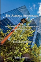 The Alberta Advantage: Institutional Real Estate Investing in a High-Growth Market 4902837706 Book Cover
