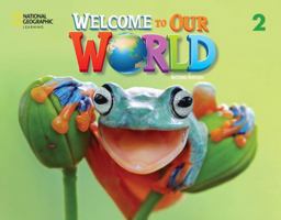 Welcome to Our World 2: Student's Book 0357507347 Book Cover