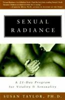 Sexual Radiance: A 21-Day Program of Breathwork, Nutrition, and Exercise for Vitality and Sensual ity 0609601601 Book Cover
