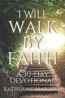 I Will Walk by Faith B0CVS11N6G Book Cover