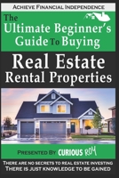 Buying Real Estate Rental Properties: The Ultimate Beginner's Guide to Buying Real Estate Rental Properties 1980545987 Book Cover