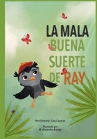 La Mala Buena Suerte de Ray 996849710X Book Cover