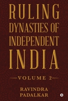 Ruling Dynasties of Independent India - Volume 2 163781545X Book Cover