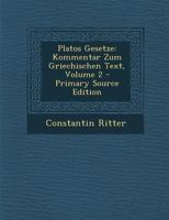 Platos Gesetze: Kommentar Zum Griechischen Text, Volume 2 - Primary Source Edition 1293260983 Book Cover