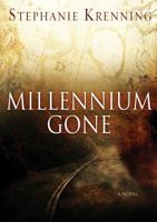 MILLENNIUM GONE: A Novel 162136738X Book Cover