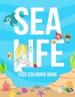 Sea Life: Kids Coloring Book: From Easy To Hard Coloring Pages For Children! B088B6WLV4 Book Cover