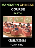Mandarin Chinese Course (Part 4)- From Zero to HSK Hero, Self-Learn Chinese with Easy Lessons, Vocabulary, Grammar & Cultural Wisdom B0G2R9Z5RB Book Cover