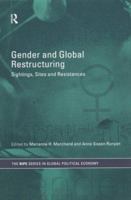 Gender and Global Restructuring: Sightings, Sites, and Resistances (Ripe Series in Global Political Economy.) 0415221757 Book Cover