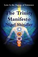 Volume I; Love Is the Nature of Existence: The Trinity Manifesto 1493682113 Book Cover