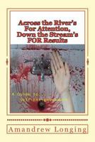 Across the River's for Attention, Down the Stream's for Results 1534817328 Book Cover