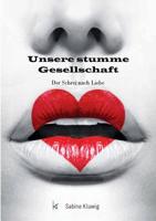 Unsere stumme Gesellschaft (German Edition) 3748176694 Book Cover