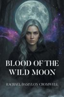 Blood of the Wild Moon B0G524KTSH Book Cover