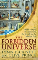 The Forbidden Universe: The Occult Origins of Science and the Search for the Mind of God 1472124782 Book Cover