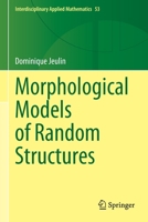 Morphological Models of Random Structures 3030754545 Book Cover