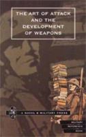 Art of Attack and the Development of Weapons 1843420848 Book Cover