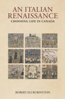 An Italian Renaissance: Choosing Life in Canada 9655240444 Book Cover