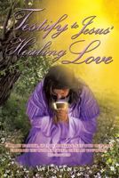 Testify To Jesus' Healing Love: Confession & Forgiveness 1545621934 Book Cover