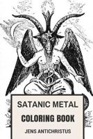 Satanic Metal Coloring Book: Norwegian Black Metal and Antichrist Burzum Inspired Adult Coloring Book 1544864159 Book Cover
