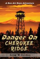 Danger On Cherokee Ridge: A Bon Air Boys Adventure 1735982865 Book Cover