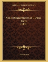 Notice Biographique Sur J. Duval-Jouve (1884) 1160207615 Book Cover