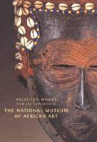 Selected Works from the Collection of the National Museum of African Art 0965600122 Book Cover