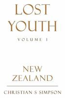 Lost Youth Volume 1: New Zealand 1456774352 Book Cover
