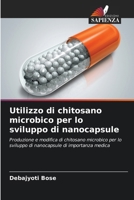 Utilizzo di chitosano microbico per lo sviluppo di nanocapsule (Italian Edition) 6206668460 Book Cover