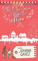 This Is the Season to Make You Mine 958498084X Book Cover