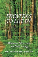 Proverbs to Live By: Miniature Life Lessons for Daily Living 1982203935 Book Cover