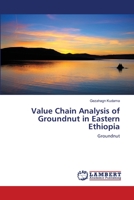 Value Chain Analysis of Groundnut in Eastern Ethiopia 3659109436 Book Cover