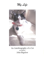 My Life; An Autobiography by a Cat 0615168191 Book Cover
