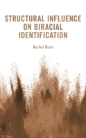Structural Influence on Biracial Identification 1793630518 Book Cover