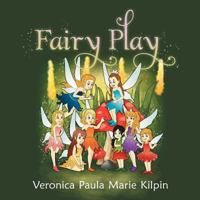 Fairy Play 1477140719 Book Cover