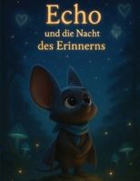 Echo und die Nacht des Errinerns (Echo und Geschichten) B0G39VK56M Book Cover