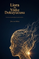 Liora ve Yildiz Dokuyucusu: Sorularinin kanatlandigini hisseden herkese ithafen... (Turkish Edition) 3910339832 Book Cover