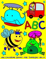 ABC Coloring Books for Toddlers No.71: abc pre k workbook, abc book, abc kids, abc preschool workbook, Alphabet coloring books, Coloring books for kids ages 2-4, Preschool coloring books for 2-4 years 108884989X Book Cover