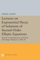 Lectures on Exponential Decay of Solutions of Second-Order Elliptic Equations: Bounds on Eigenfunctions of N-Body Schrodinger Operators (Mathematical Notes) 0691613672 Book Cover