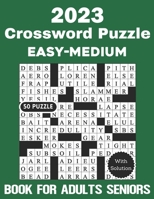 2023 Crossword Puzzle 50 Easy-Medium Book for Adults Seniors With Solution B0BJYJTG8N Book Cover