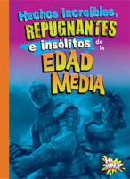 Hechos increíbles, repugnantes e insólitos de la Edad Media 1644666324 Book Cover