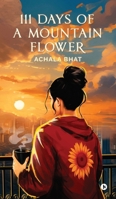 111 Days of a Mountain Flower B0FBR6CZW5 Book Cover