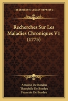 Recherches Sur Les Maladies Chroniques V1 (1775) 1166210138 Book Cover