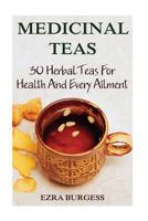 Medicinal Teas: 30 Herbal Teas for Health and Every Ailment 1546693998 Book Cover