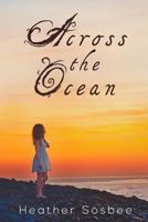 Across the Ocean 1493783254 Book Cover
