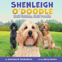 Shenleigh O'Doodle, Half Golden, Half Poodle 1736256734 Book Cover