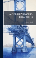 Modern Plumbing, How to Fix 1025215400 Book Cover