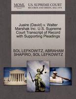 Juaire (David) v. Walter Marshak Inc. U.S. Supreme Court Transcript of Record with Supporting Pleadings 1270522043 Book Cover