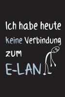 Ich habe heute keine Verbindung zum E-Lan: 15,2 x 22,9 cm - 100 Seiten - Punktraster - dotgrid - Soft Cover - Notizbuch - lustig funny - Perfekt als Zeichenbuch, Skizzenbuch, Tagebuch 1080546154 Book Cover