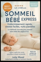 Sommeil Bébé Express: Endormissement rapide, siestes faciles, nuits paisibles : la méthode concrète pour apaiservotre bébé dès aujourd'hui (French Edition) B0FL8813J3 Book Cover