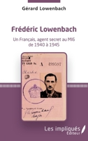 Frédéric Lowenbach: Un Français, agent secret du MI6 de 1940 à 1945 (French Edition) 2343229104 Book Cover